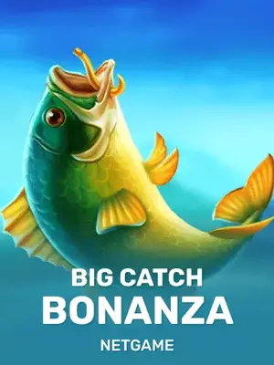 Big Catch bonanza